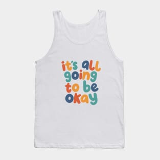 It's All Going to Be Okay by The Motivated Type in red yellow blue and green Tank Top